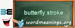 WordMeaning blackboard for butterfly stroke